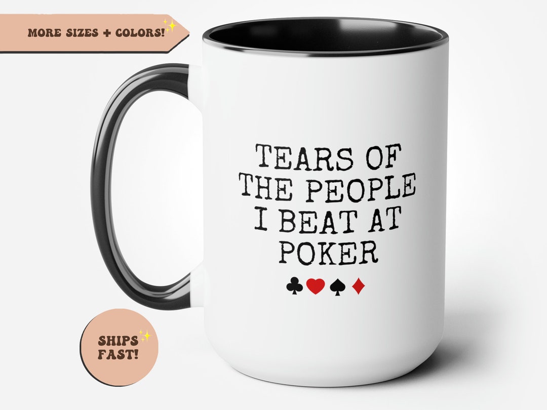 Poker Coffee Mug, Funny Poker Player Gift, Christmas Gift, Funny Poker Gift, Poker Lover, Tears
