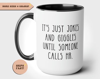 Solo bromas hasta que alguien llama a RR.HH., tazas de RR.HH., taza de Recursos Humanos, taza de café divertida, taza con cita de RR.HH., humor del departamento de RR.HH., regalo para compañero de trabajo