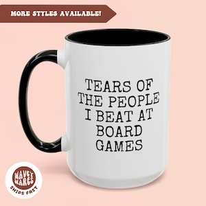 Board Game Winner Ceramic Mug, Tears of the People I Beat at Board Games, Funny Coffee Cup, Game Night Gift, Gamer Drinkware, Unique Tea Mug