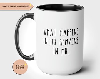 What happens in HR remains in HR, Funny coffee mug, coworker signs, human resources decor, Human Resources gifts, hr quotes