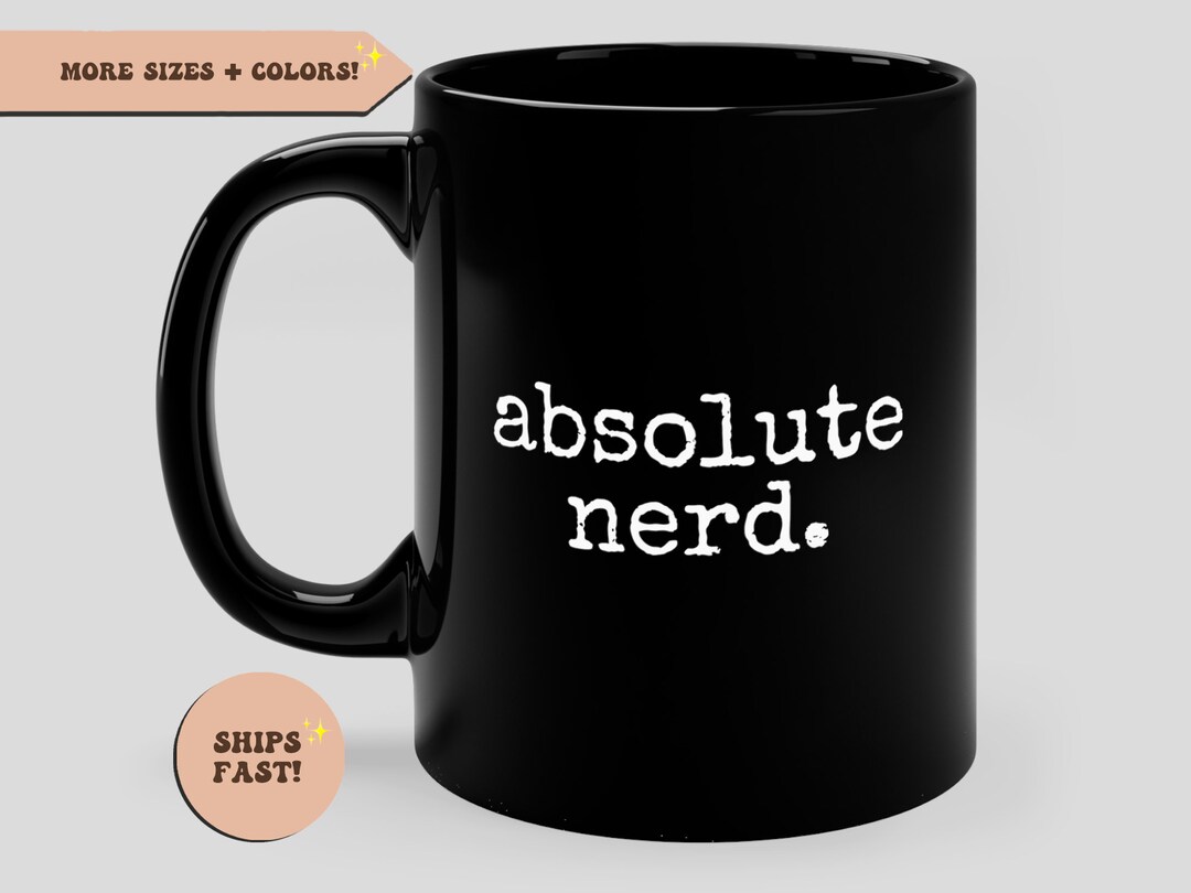 Absolute Nerd Funny Coffee Mug, Gift for Smart Friend, Book Nerd Mug ...