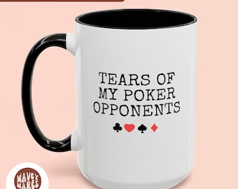 Poker Opponents Coffee Mug, Funny Poker Player Gift, Christmas Gift, Funny Poker Gift, Poker Lover, Tears of the People I Beat at Poker