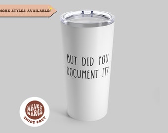 But did you document it Funny tumbler, Office humor quotes, HR decor, gift for HR, human resources gift, funny insulated tumbler travel mug