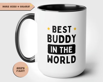 Best Buddy in the World Coffee Mug, Best Buddy Ever Mug, Buddy Gifts, Best Buddy Coffee Cup, Best Friend Gift, Mug for Dad, Mentor, BBF Mug