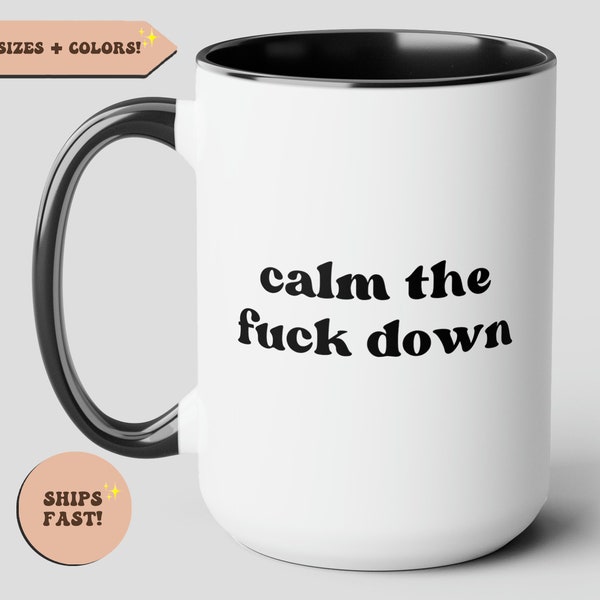 Calm the fuck down funny coffee mug, relax gift, anxiety gift, stress reliever, gifts for him, gifts for her, mental health, rude curse mug