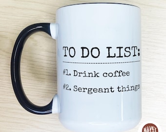 Funny Sergeant Appreciation Gift, Sergeant Gift, Custom Sergeant Mug, Cop Mug, Sergeant Coffee Mug, Police Sergeant Gifts Sergeant Promotion