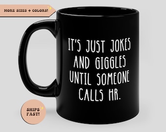 Funny HR Gift, HR Coffee Mug, Hr Director Gift, Hr Office Mug, Human Resources Mug, Human Resource Gift, hr Manager Mug, jokes until hr