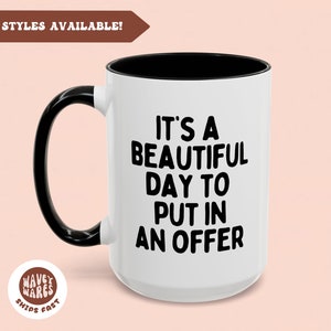 Realtor Gift, Big 20oz Funny Real Estate Coffee Mug,Real Estate Agent Gift Coffee Cup, Beautiful Day to Put in an Offer, Real Estate Decor