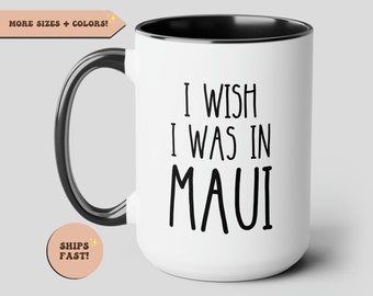 Ojalá estuviera en Maui, taza de café divertida, regalo para amantes de los viajes, taza de café Love Maui, regalo novedoso