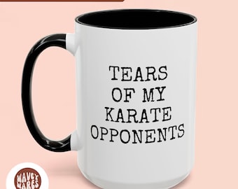 Karate Opponents Tears Ceramic Mug, Funny Martial Arts Coffee Cup, Karate Gifts, Karate Instructor, Karate Student, Karate Mom, Karate Gift