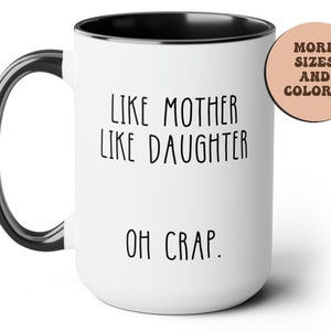 Mom Coffee Mug, Mothers Day Gifts From Daughter Funny Mom Cup, Like Mother Like Daughter Mug, Mother Daughter Gift, Mom Gift, Mom Coffee Mug