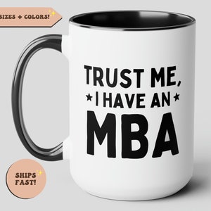 Trust me I have an MBA, Graduation gift, College graduation, masters student, Mba cup, Masters Degree graduation, Mba Coffee Mug, Business