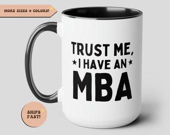 Trust me I have an MBA, Graduation gift, College graduation, masters student, Mba cup, Masters Degree graduation, Mba Coffee Mug, Business