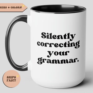 I Am Silently Correcting Grammar Coffee Tea Mug Bookworm Mug Bookish Cup  Sarcasm