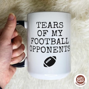 Tears of My Football Opponents, Funny Football Coffee Mug Soccer Coach Gift Footballer Husband Boyfriend Gift For Coach Team Personalized