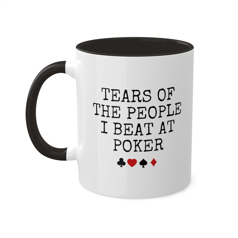 Taza de café de póquer, regalo divertido para jugadores de póquer, regalo de Navidad, regalo divertido de póquer, amante del póquer, lágrimas de las personas a las que vencí en el póquer Black Accent 11oz