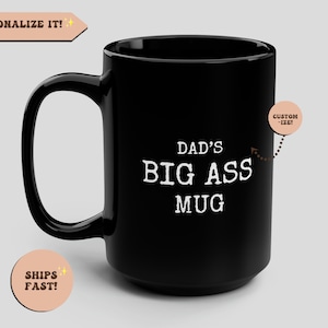 20 oz. BIG ASS Mug, Personalized Mug, Large Name Mug,Custom Funny Gift 15oz. Big Mug, Personalised Mug, Funny Coffee Mug, Fathers Day Gift