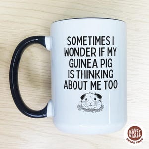 Thinking About My Guinea Pig, Funny Pet Owner Gift, Guinea Pig Mug, Guinea Pig Owner, Guinea Pig Lover, Birthday Gift, Christmas Gift