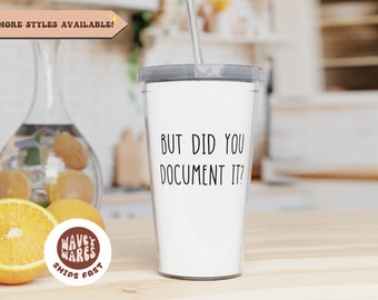But did you document it Funny tumbler cup with straw, Office humor quotes, HR decor, gift for HR, human resources gift, tumbler travel mug
