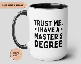 Lita på mig, jag har en masterexamen, examenspresent, högskoleexamen, masterstudent, MBA-mugg, masterexamen, MBA-kaffemugg