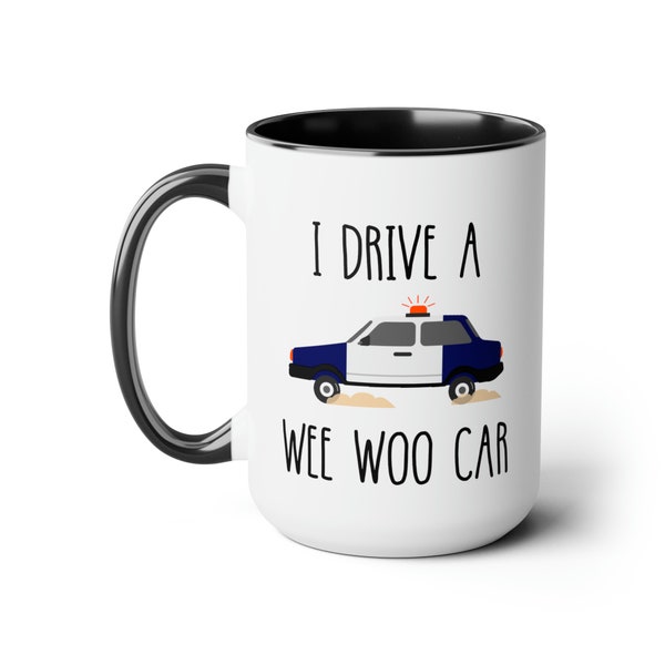 Funny Police Coffee Mug, Cop Gift, Police Officer Mug, Police Graduation Gift, Police Grad Gift, Funny Police Gift, Cop Mug, wee woo car