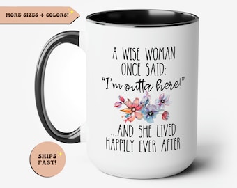 A Wise Woman Said Funny Coffee Mug, Personalized Retirement Gift for Women, Retired Coffee Cup Funny Retiree Mug for Her, Coworker, Boss