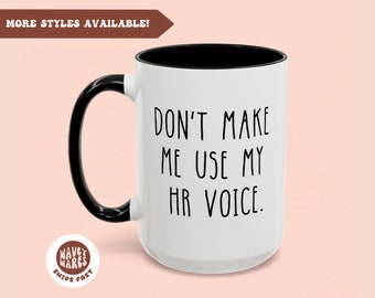 No me hagas usar mi voz de RR.HH., taza de café divertida, letreros para compañeros de trabajo, decoración de recursos humanos, obsequios de recursos humanos, citas de recursos humanos