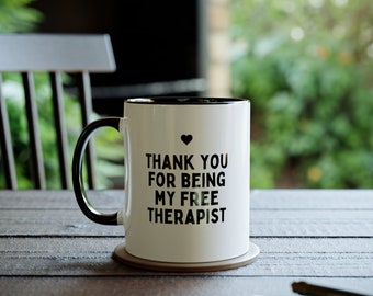 Thank you for being my free therapist, funny coffee mug, best friend gift,  mental health gift, Gifts for her coworker colleague bestie gift