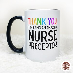 Nursing Preceptor Coffee Mug, Nurse Preceptor Gift, Preceptor Appreciation Gifts, Nursing Student Gift, Thank You Gift, Nurse Preceptor Mug