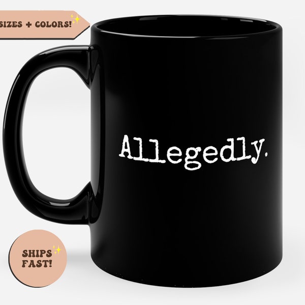 Allegedly Funny Lawyer Gift, Funny Coffee Mug, Gift for Law Student, Gag gift for lawyer, solicitor gift, attorney, Lawyer Graduation Gift