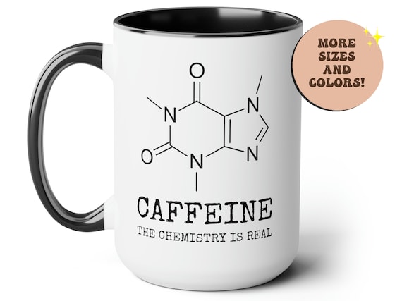 Caffeine mug 15oz 11oz, Funny coffee mug, Chemistry Mug, Science Teacher Gift, Nerdy Coffee Mugs, Graduated Mug, Organic Chemistry Formula