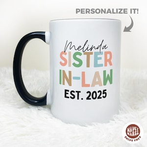 Personalized Sister-In-Law Gift Sister In Law Custom Coffee Mug Funny Sister-In-Law Cup Gift for In Laws SIL Birthday Christmas Wedding Gift