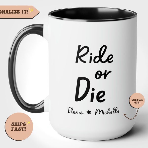 Personalized Ride Or Die, Coffee Mug, Gift For Best Friend, BFF Gift, Soulmate, Birthday, Custom Mug, Best Friend Gift, Friendship Mug Gift