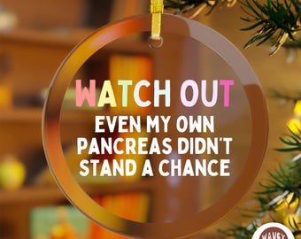 Funny Diabetic Quote Glass Ornament, Type 1 Type 2 Christmas Diabetes Gift, Diabetic Decoration, T1DM T2D, Pancreas Quote Kids Diabetes Gift