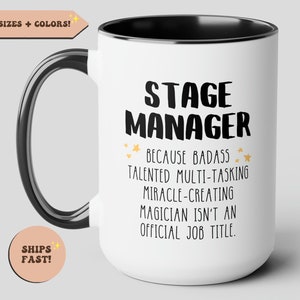 May include: White ceramic mug with a black handle and rim. The mug features the text "STAGE MANAGER" in bold, black letters, along with a humorous description. The mug is a gift for stage managers.