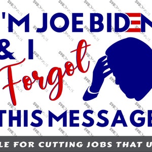 I&#39;m Joe Biden and I forgot this message  - svg & png
