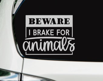 Beware I Brake for Animals Car Decal – Wildlife Rescue Vinyl Sticker