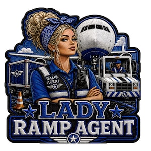 May include: An embroidered patch featuring a ramp agent with a blue bandana and uniform, standing before an airplane, a cargo truck, and a ground vehicle. The text reads LADY RAMP AGENT, accented with blue stars and wings on a dark blue background.