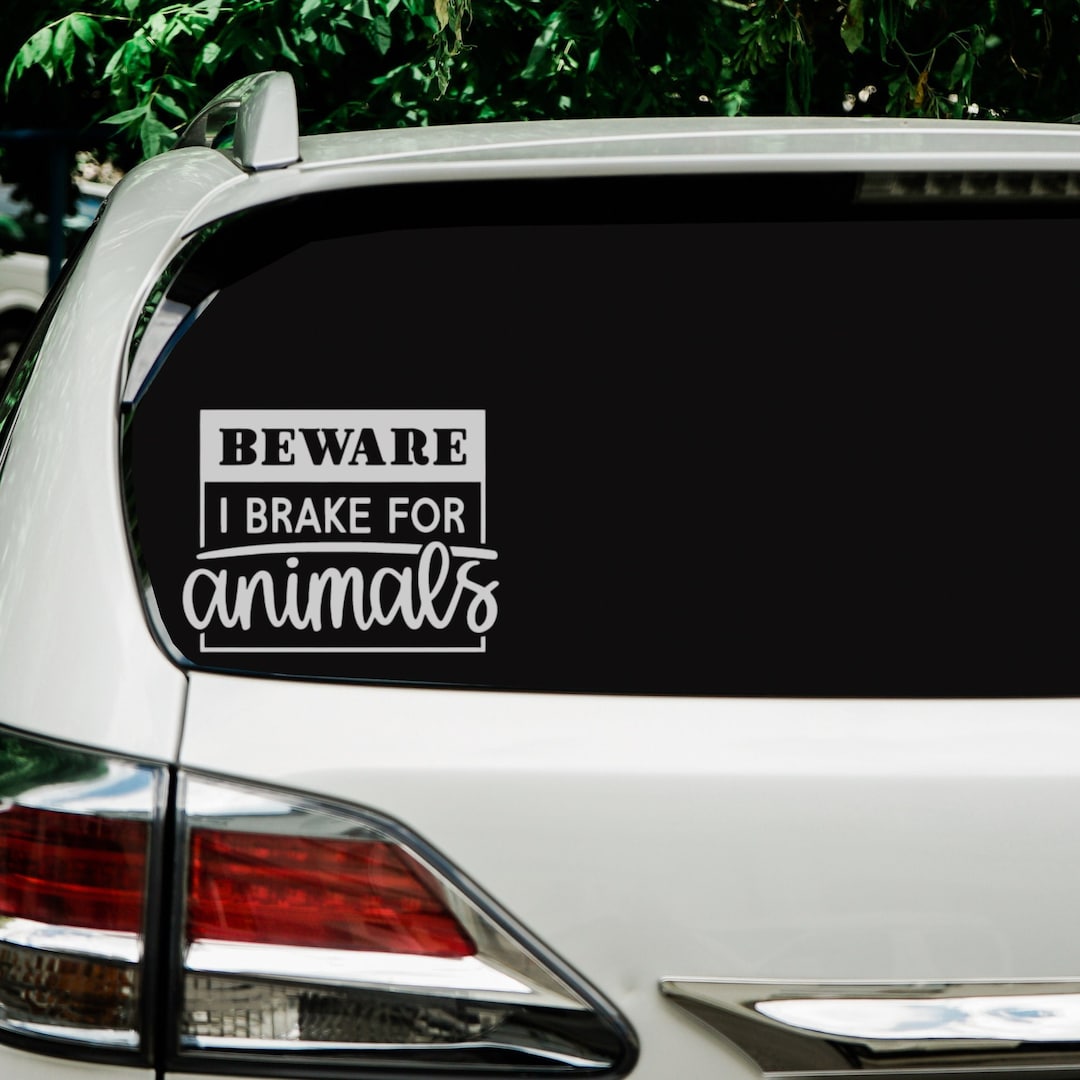 Beware I Brake for Animals Car Decal – Wildlife Rescue Vinyl Sticker - Etsy