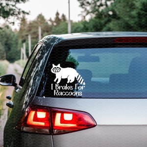 I Brake for Raccoons| Car Decals for Animal Lovers| Animal Car Decals|Animal Gifts| Raccoon Gifts| Driver Gifts
