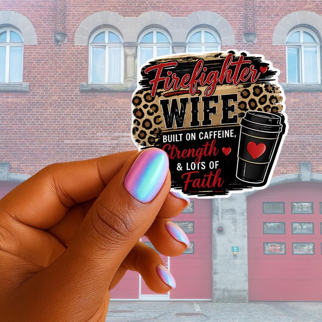 Firefighter Wife Sticker: Built on Caffeine, Strength, Faith (UV DTF ...