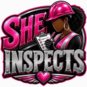 May include: A graphic design featuring the text SHE INSPECTS in bold metallic lettering. A figure wears a bright pink hard hat and a high-visibility vest while holding a clipboard and pen. A small pink heart icon is centered at the bottom.