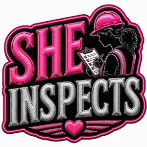 May include: A black, pink, and silver embroidered patch featuring the text SHE INSPECTS in bold lettering. The design includes a silhouette of a person wearing a hard hat and safety vest, holding a clipboard with a checklist, and a heart icon.