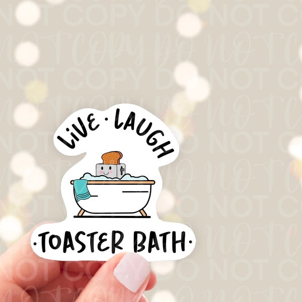 Live Laugh Toaster Bath (water resistant) sticker