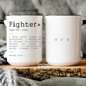 Custom Fighter Gift, Survivor Gift, Encouragement Mug Gift, Fighter Name Mug Warrior Name Gift Motivational Friend Gift Cancer Survivor Gift