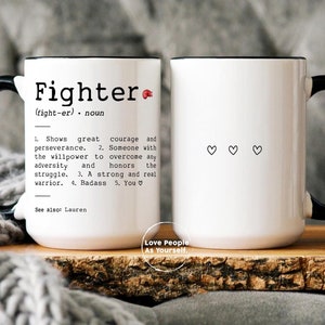 Custom Fighter Gift, Survivor Gift, Encouragement Mug Gift, Fighter Name Mug Warrior Name Gift Motivational Friend Gift Cancer Survivor Gift