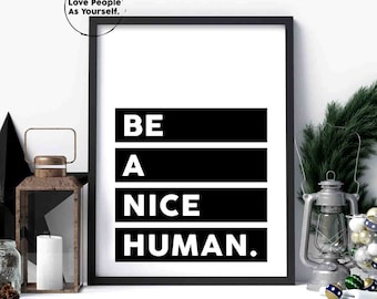 Be A Nice Human Poster Print, Printable Wall Art, Framed Motivational Quote Print, Positive Quote, Minimalist Typography Poster Be kind gift