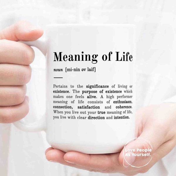 Meaning of Life Mug, New Beginning, Empowered Women Gift, Inspirational Motivational Gifts, New job gift, New house New mom New journey gift