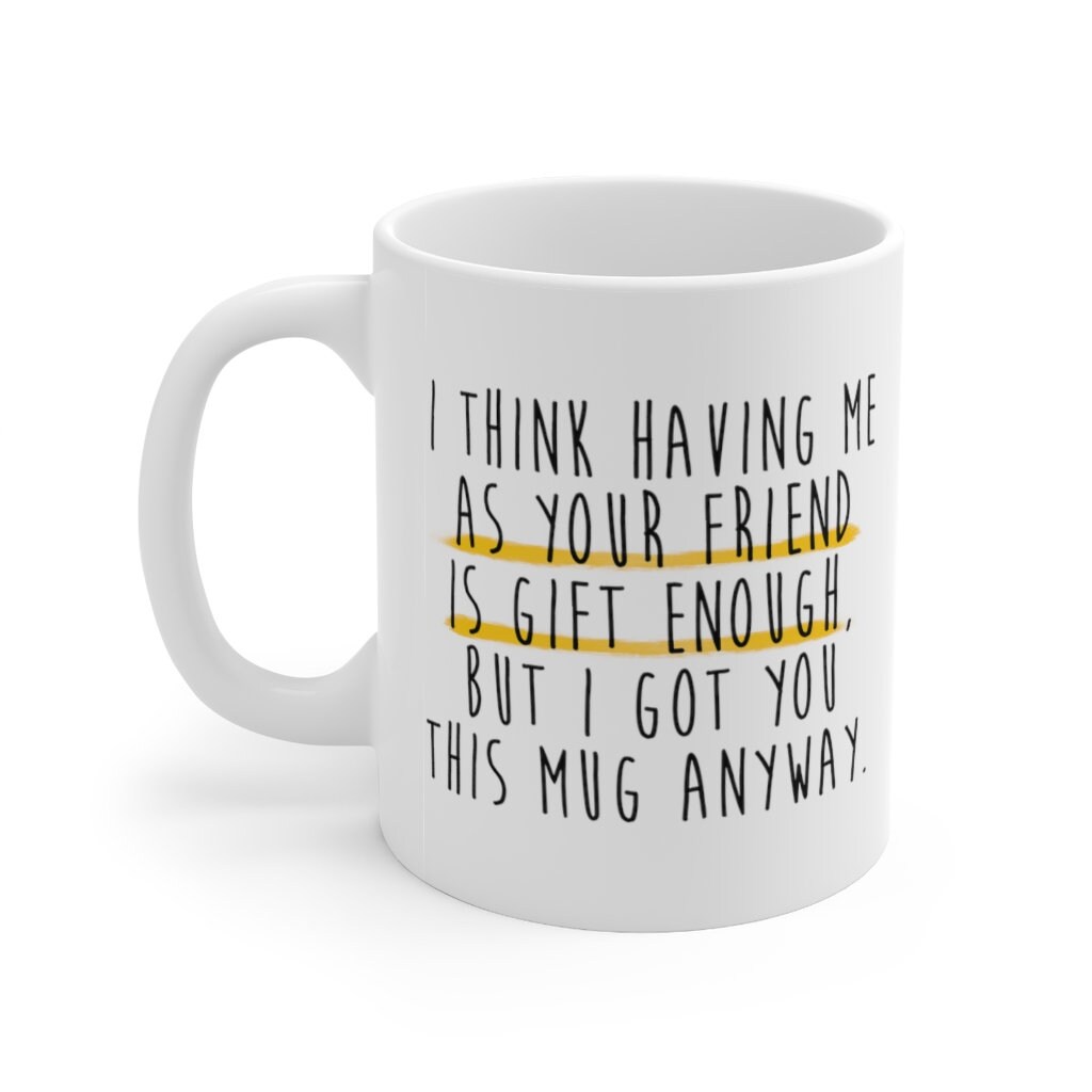 Funny Friend Mug Best Friend Gift Friendship Gifts Gift for Etsy