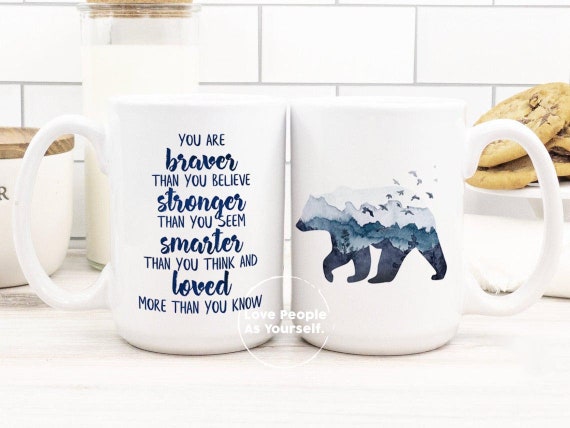 Friendship Gift, You are braver Mug, Motivational Inspirational Gifts Positivity mug Best Friend Gift Gifts for Kids Hug Mugs Positive Quote
